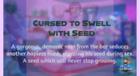 Cursed to Swell with Seed – 14:38