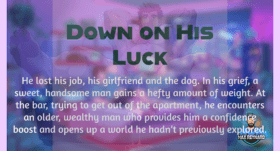 Down on His Luck – 22:48