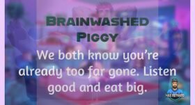 Brainwashed Piggy – 2:57