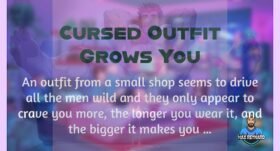 Cursed Outfit Grows You – 8:54