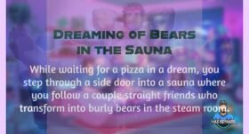 Dreaming of Bears in the Sauna – 5:20