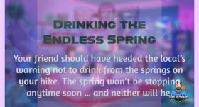 Drinking the Endless Spring – 4:23