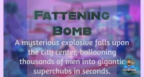 Fattening Bomb – 5:37