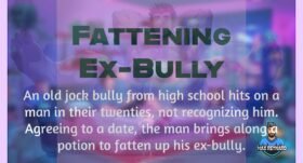 Fattening Ex-Bully – 11:25