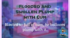 Flooded and Swollen Plump with Cum – 2:11