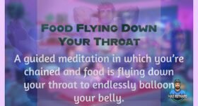 Food Flying Down Your Throat – 4:00