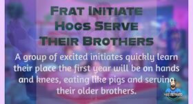 Frat Initiate Hogs Serve Their Brothers – 5:29