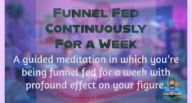 Funnel Fed Continuously for a Week – 4:20