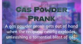 Gas Powder Prank – 3:53