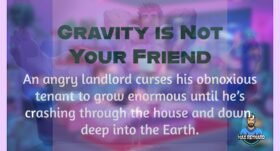 Gravity is Not Your Friend – 4:58