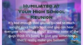 Humiliated at your High School Reunion – 5:50