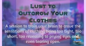 Lust to Outgrow Your Clothes – 4:10