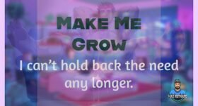 Make Me Grow – 0:39