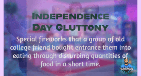 Independence Day Gluttony – 3:00