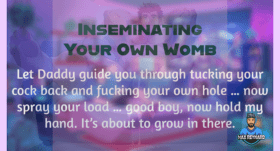 Inseminating Your Own Womb – 5:29