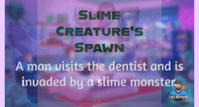 Slime Creature’s Spawn – 2:41