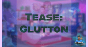 Tease: Glutton – 0:50