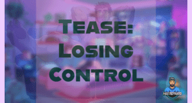 Tease: Losing Control – 0:55