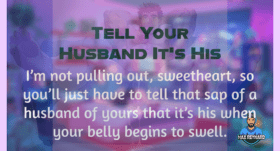 Tell Your Husband It’s His – 2:06