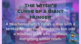 The Witch’s Curse of a Giant Hunger – 6:47