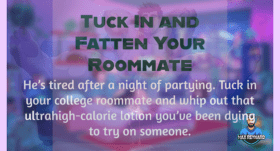 Tuck In and Fatten Your Roommate – 3:00